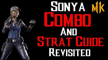 Sonya Combo And Strategy Guide | Mortal Kombat 11 (Revisited)