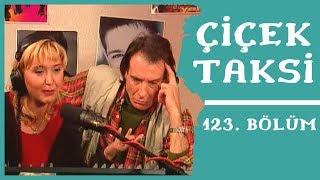 Çiçek Taksi | 123. Bölüm (1. Sezon)