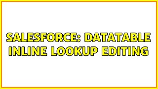 Salesforce: Datatable inline lookup editing