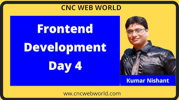 Day 4| Frontend Development training By Kumar Nishant | CNC WEB WORLD