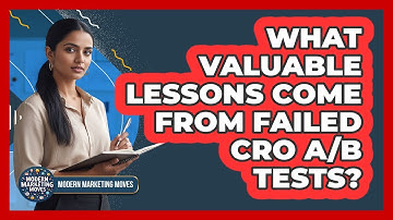 What Valuable Lessons Come From Failed CRO A/B Tests? - Modern Marketing Moves