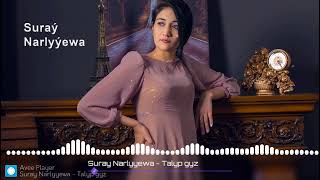 Suray Narlyyewa - Talyp gyz