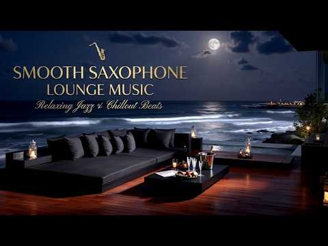 Deep Chillout Saxophone - Midnight Velvet Lounge Sax & June 2026 Deep House Sax Vibes ~ Moon