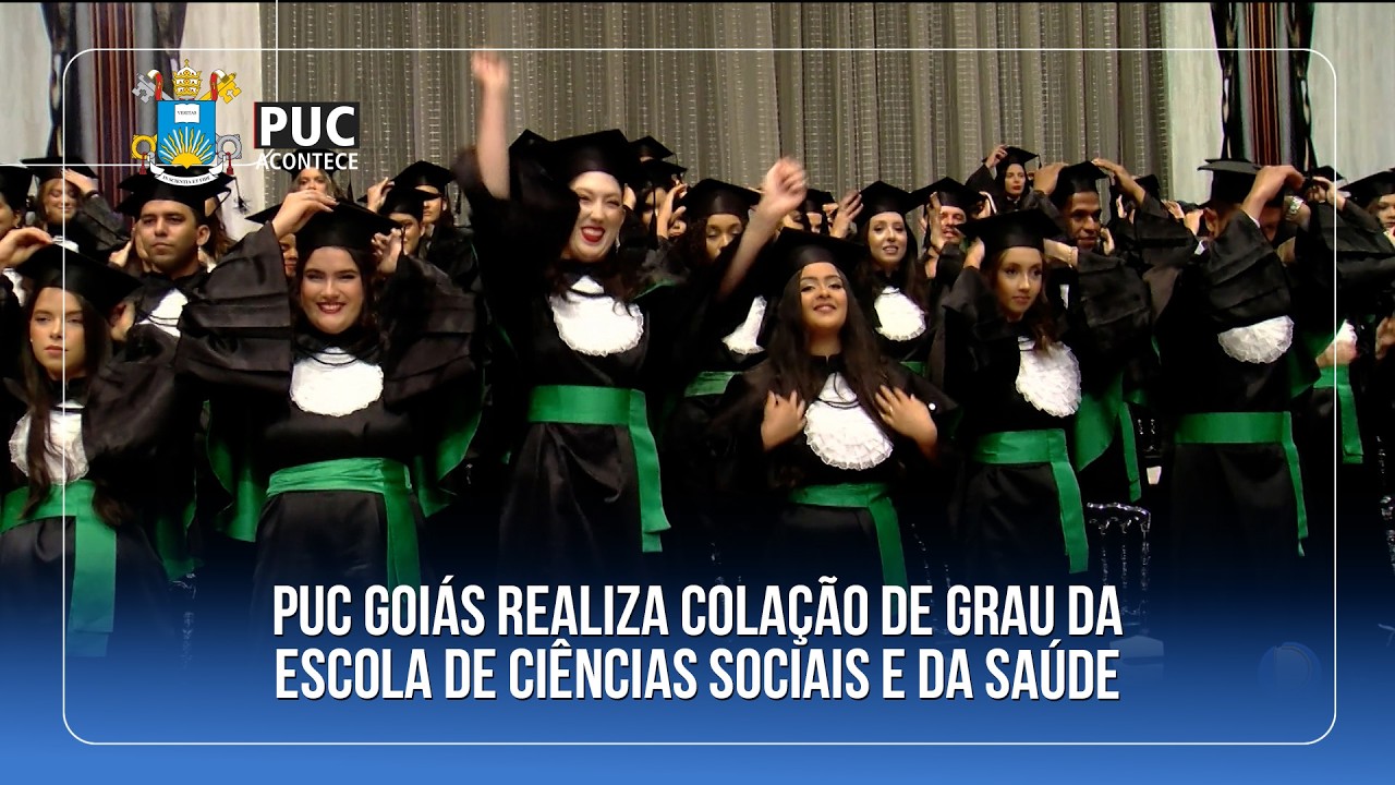 PUC GOIÁS REALIZA COLAÇÃO DE GRAU DA ESCOLA DE CIÊNCIAS SOCIAIS E DA SAÚDE