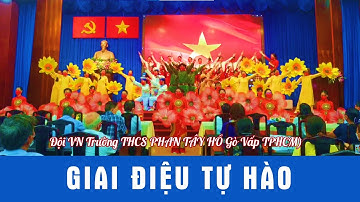 GIAI ĐIỆU TỰ HÀO - THCS PHAN TÂY HỒ GÒ VẤP TP.HCM