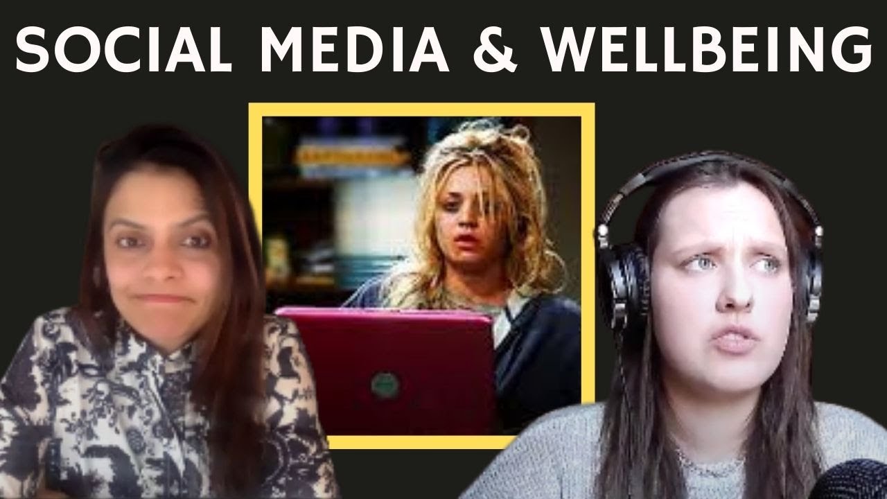 HOW SOCIAL MEDIA AFFECTS WELLBEING w/Maya Gudka