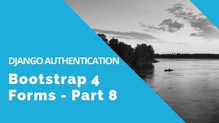 Bootstrap 4 Forms - Django Authentication Tutorial - Part 8 (extra)