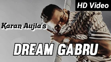 KARAN AUJLA : Dream Gabru (Official Video) | Minister Music | Overdose | Dynamatic Prinze