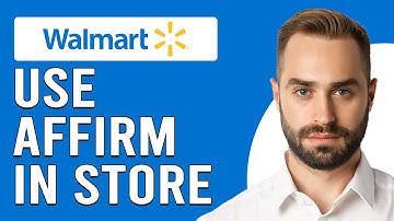 How To Use Affirm At Walmart In Store (How To Pay With Affirm At Walmart In Store)