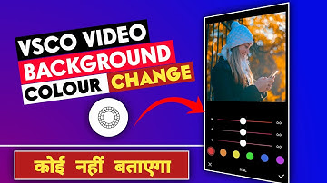 Vsco Video Background Colour Change | Vsco Cinematic Colour Grading | Vsco Video Editing Tutorial