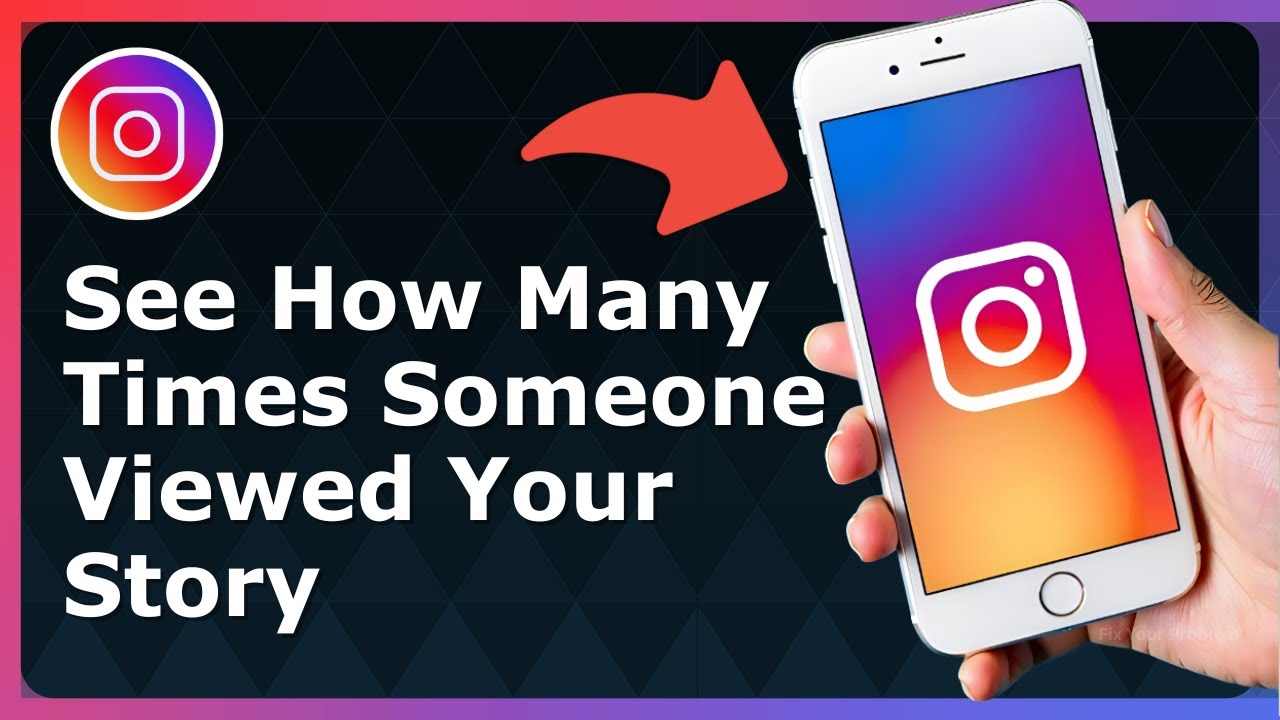 Can You See How Many Times Someone Viewed Your Instagram Story - Full Guide