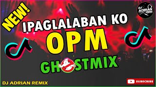 IPAGLALABAN KO - [OPM GHOST REMIX] FREDDIE AGUILAR DJ ADRIAN REMIX