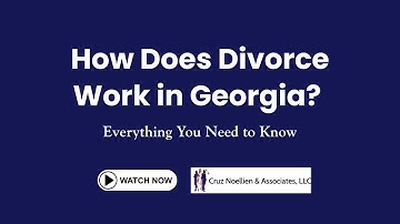 How Does Divorce Work in Georgia? Everything You Need to Know