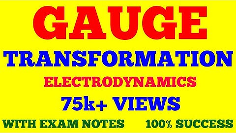 GAUGE TRANSFORMATION || ELECTRODYNAMICS || WITH EXAM NOTES ||