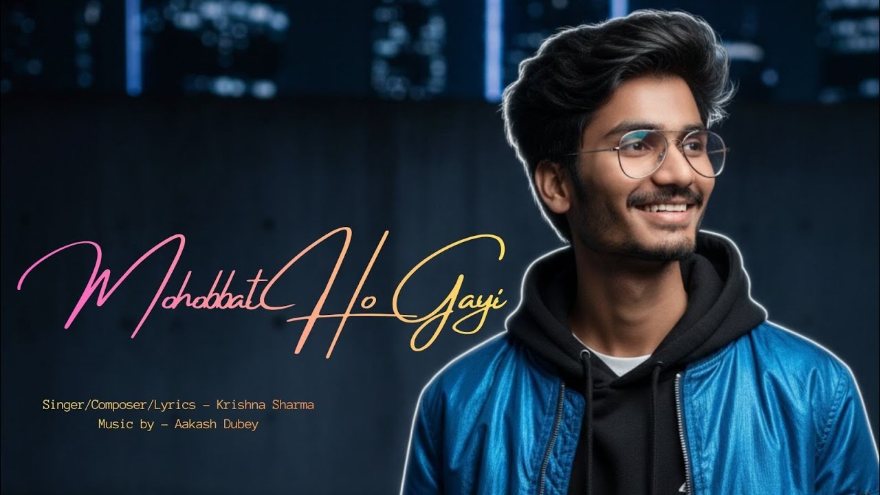 Mohabbat Ho Gayi (Official Audio) | Krishna Sharma ft. Aakash Dubey | New Hindi Love Song 2026