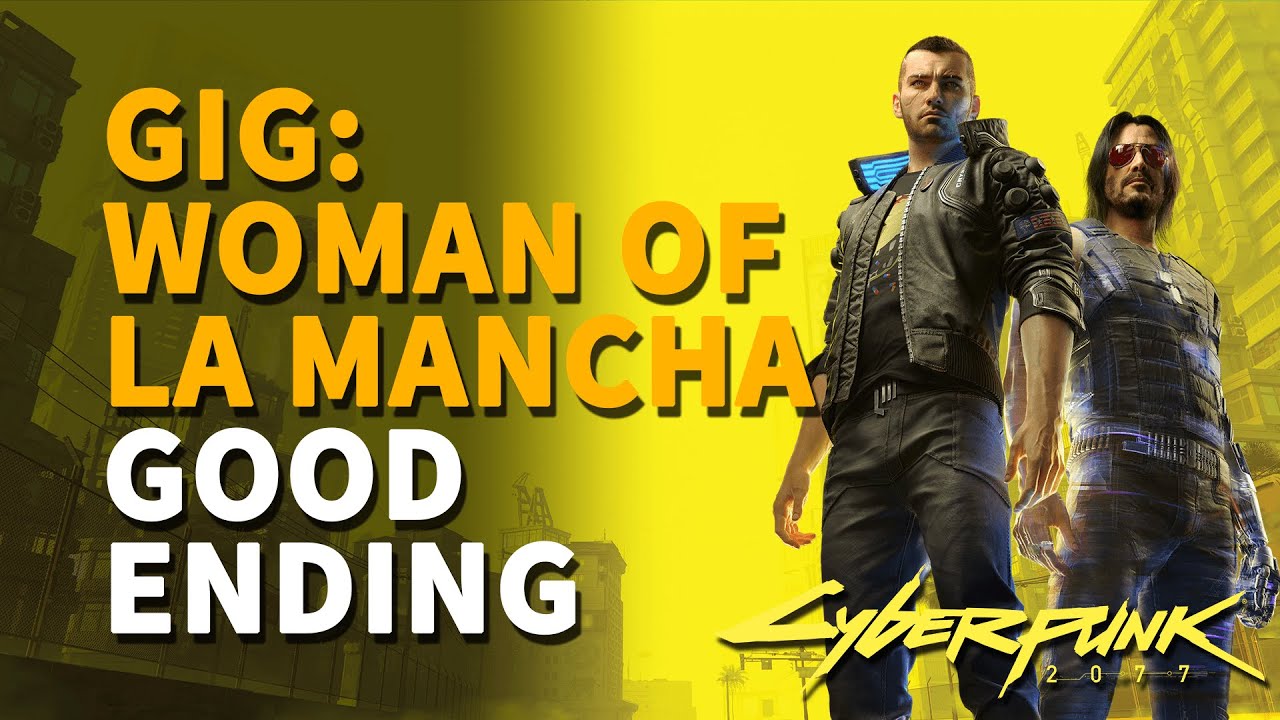 GIG Woman of LA Mancha Cyberpunk 2077 Good Ending