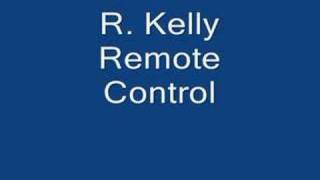 Watch R Kelly Remote Control video