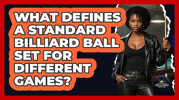 What Defines A Standard Billiard Ball Set For Different Games? - Billiards Hustlers