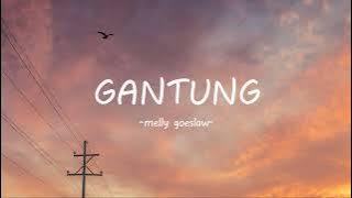Melly Goeslaw - Gantung I Lirik Lagu Indonesia