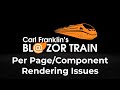 Per pagecomponent rendering issues  carl franklins blazor train ep 102