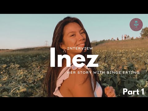 Inez - Disordered Eating - Part One.