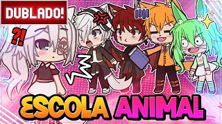 [ DUBLADO ] BEM VINDOS A ESCOLA ANIMAL😺🐶 l MINI FILME GACHA LIFE