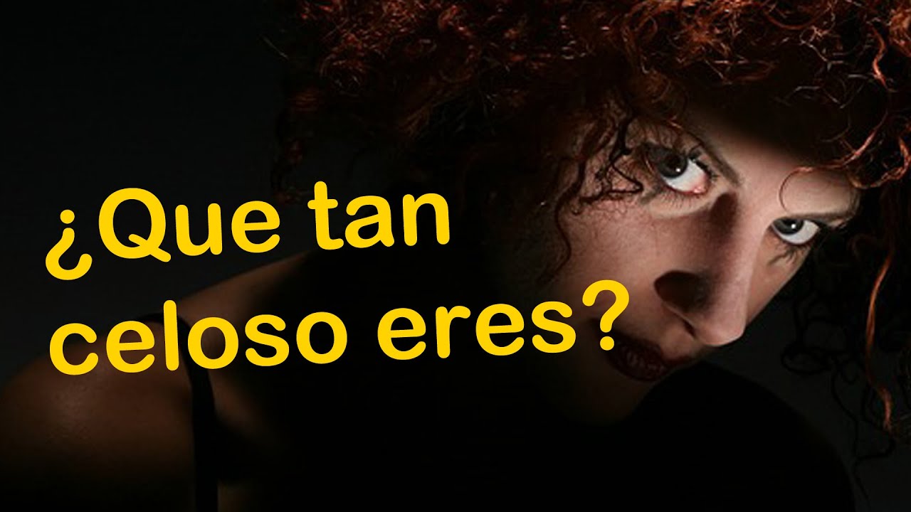 Test de personalidad ¿Que tan celoso eres? ¿mucho o poco