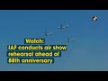 Watch: IAF conducts air show rehearsal ahead of 88th anniversary