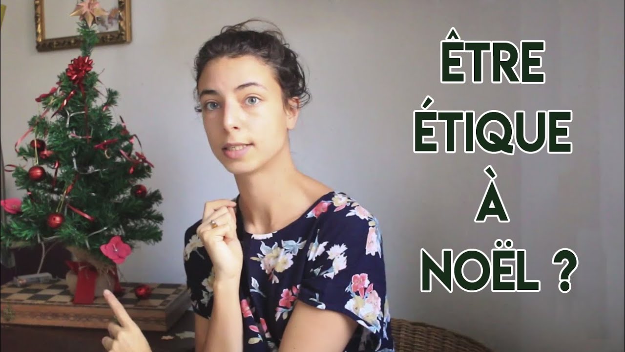 Ecologie #9 : Un Noël sans consommer (tips pour qu'il soit écolo et éthique).