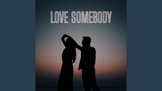 Love Somebody
