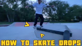 HOW TO RIDE AND OLLIE OFF DROPS