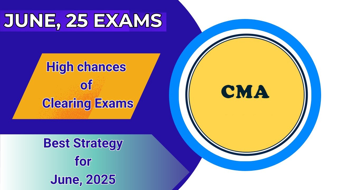 Best Strategy for CMA June 2025 Exams || How to clear CMA June 2025 ...