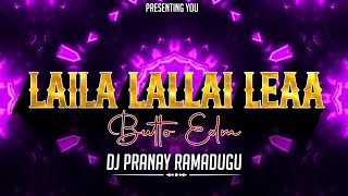 LALLA LALLAI LEAA BUTTO EDM MIX BY DJ PRANAY RAMADUGU