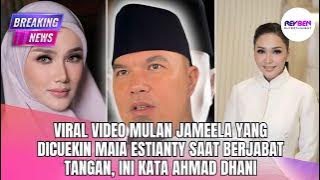 Download lagu VIRAL VIDEO MULAN JAMEELA YANG DICUEKIN MAIA ESTIANTY SAAT BERJABAT TANGAN, INI KATA AHMAD DHANI