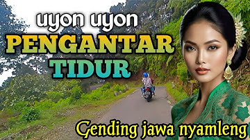 GENDING JAWA PENGANTAR TIDUR _ UYON UYON GENDING SUPER NYAMLENG _||TEMAN ISTIRAHAT SEPANJANG HARI