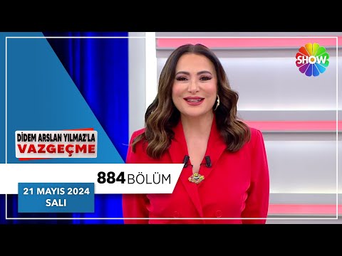 Didem Arslan Yılmaz'la Vazgeçme 884. Bölüm | 21 Mayıs 2024