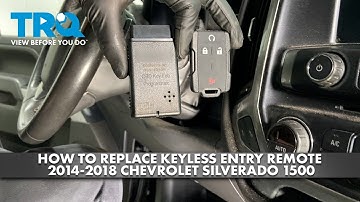How to Replace Keyless Entry Remote 2014-2018 Chevrolet Silverado 1500