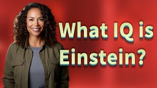 What IQ is Einstein?