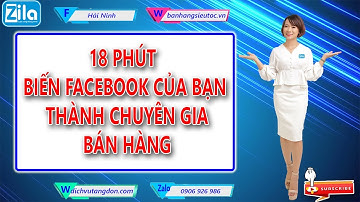18 phút biến Facebook của bạn thành chuyên gia bán hàng | HẢI NINH 0906926986