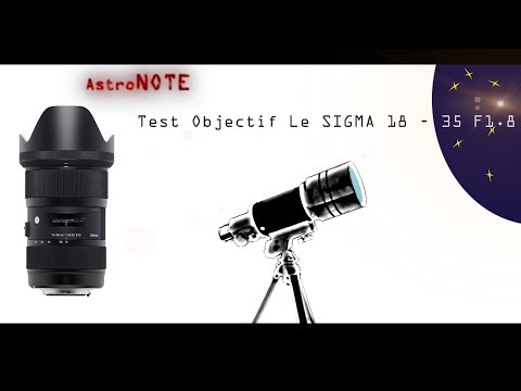 ⭐ Test objectif Sigma 18-35 F1.8 THE MUST HAVE pour la voie lactée