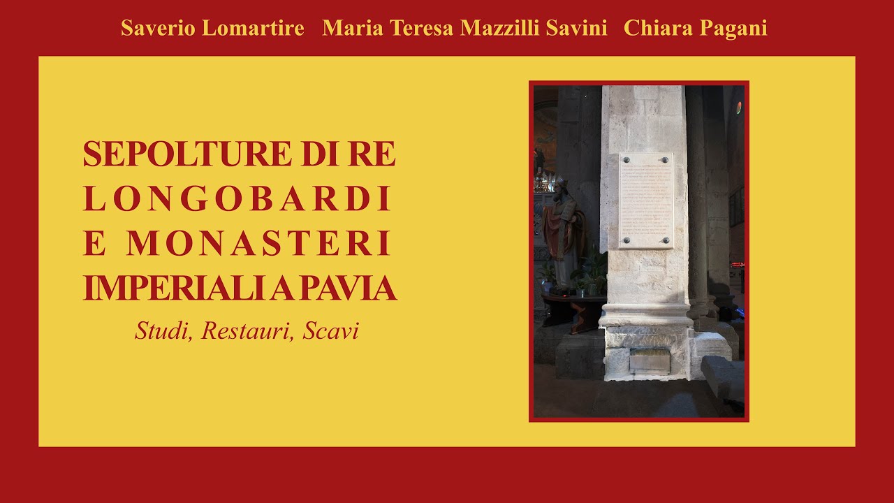 SEPOLTURE DI RE LONGOBARDI E MONASTERI IMPERIALI A PAVIA