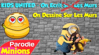 (Parodie Minions) On dessine sur les murs (de Kids United - On ecrit sur les murs)