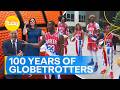 Harlem Globetrotters celebrate their 100th anniversary | Today Show Australia