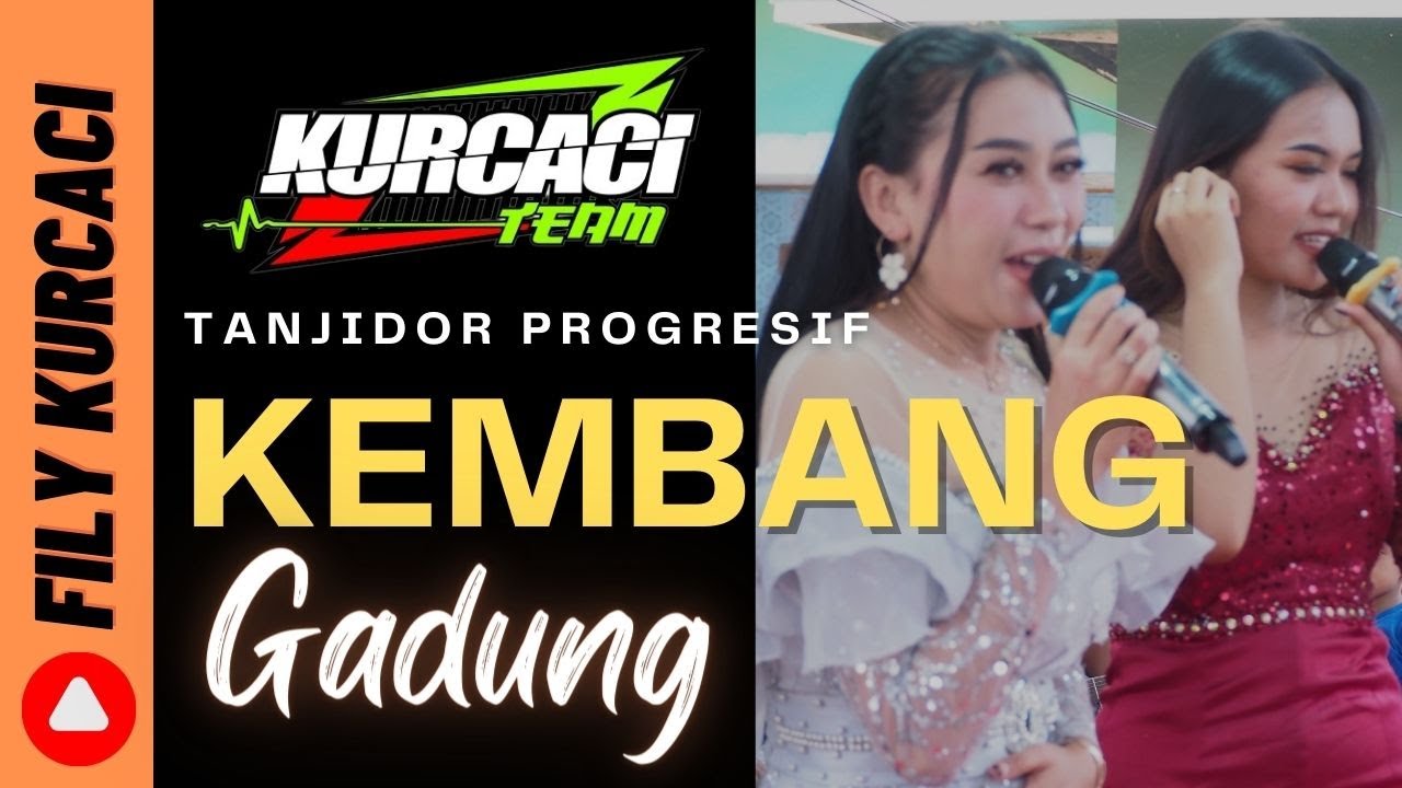 LAGU BUBUKA WAJIB Fily KURCACI team || KEMBANG GADUNG - KEMBANG BEUREUM versi TANJI PROGRESIF