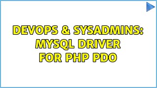 DevOps & SysAdmins: MySQL Driver for PHP PDO