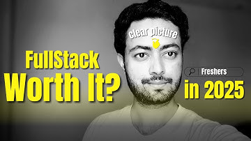 Full Stack Development Still Worth in 2025? | Honest Advice for Freshers & Engineers