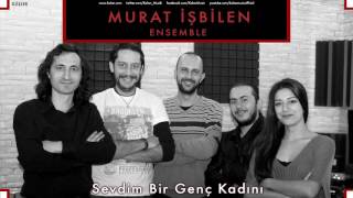 Murat İşbilen - Sevdim Bir Genç Kadını [ Düşler © 2014 Kalan Müzik ]