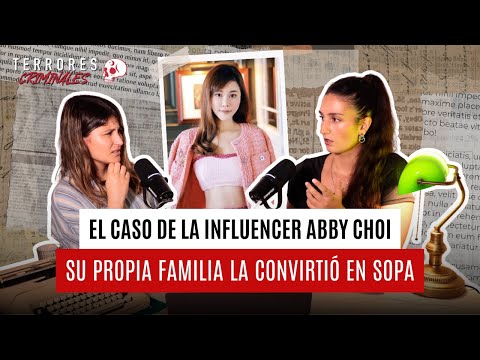 🍜 Su familia hizo SOPA con su CUERPO: El caso de la INFLUENCER Abby Choi | Terrores Criminales 01x13