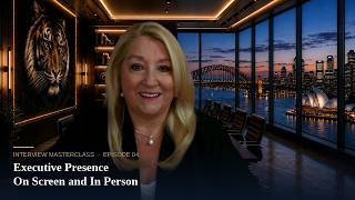 Executive Presence On Screen and In Person | Executive & Board Interview Masterclass