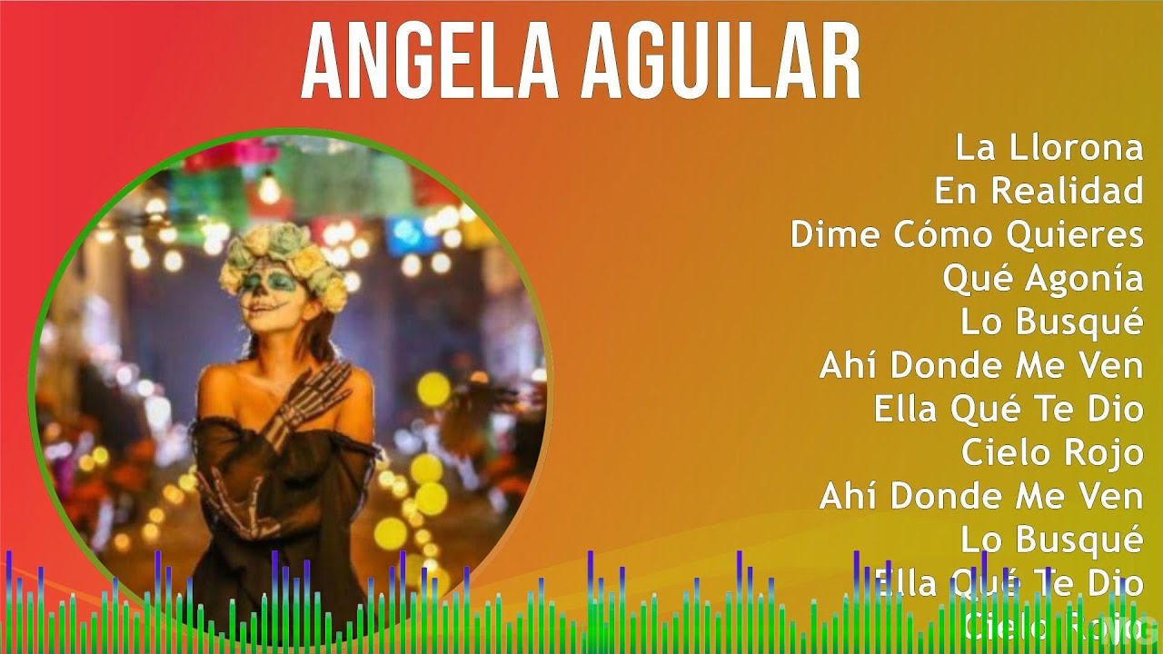 Angela Aguilar 2024 MIX Grandes Exitos - La Llorona, En Realidad, Dime Cómo Quieres, Qué Agonía